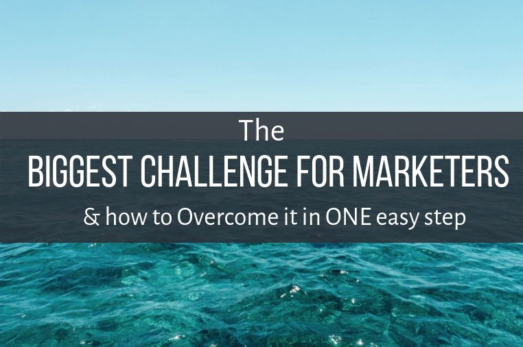 The Biggest Challenge for Marketers